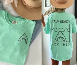 Jaw Ready For This | Comfort Colors Funny Shark Shirt